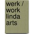 Werk / Work Linda Arts
