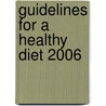 Guidelines for a healthy diet 2006 by W. Bosman