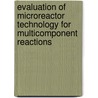 Evaluation of microreactor technology for multicomponent reactions door D. Acke