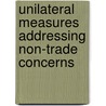 Unilateral Measures addressing Non-Trade Concerns by P. van den Bossche