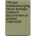 100 jaar Oranjevereniging Tiel en Koningin Juliana in documenten en prenten 1909-2009