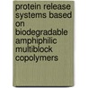 Protein release systems based on biodegradable amphiphilic multiblock copolymers door J.W. Bezemer