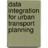 Data integration for urban transport planning