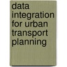 Data integration for urban transport planning by Z. Huang