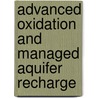 Advanced oxidation and managed aquifer recharge by Karin Lekkerkerker-Teunissen