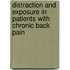 Distraction and exposure in patients with chronic back pain