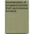 Biochemistry of Tungstoenzymes from Pyrococcus furiosus