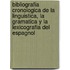 Bibliografia cronologica de la linguistica, la gramatica y la lexicografia del Espagnol