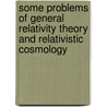 Some problems of general relativity theory and relativistic cosmology by S.V. Peletminsky