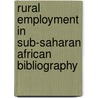 Rural employment in Sub-Saharan African bibliography door N. Tellegen