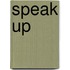 Speak Up