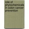 Role of phytochemicals in colon cancer prevention by M.J. van Erk