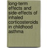 Long-term effects and side-effects of inhaled corticosteroids in childhood asthma door M.J. Visser