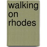 Walking on Rhodes door P. Van Bodengraven