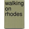Walking on Rhodes by P. Van Bodengraven