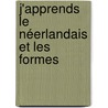 J'apprends le néerlandais et les formes door Hans Bourlon