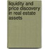 Liquidity and Price Discovery in Real Estate Assets