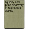 Liquidity and Price Discovery in Real Estate Assets by E. de Wit