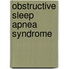 Obstructive sleep apnea syndrome by H. Boot