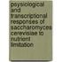 Psysiological and transcriptional responses of saccharomyces cerevisiae to nutrient limitation