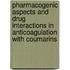 Pharmacogenic aspects and drug interactions in anticoagulation with coumarins