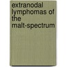 Extranodal Lymphomas Of The Malt-spectrum door Marion Kuper-Hommel