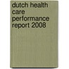 Dutch Health Care Performance Report 2008 door G.P. Westert