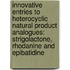 Innovative entries to heterocyclic natural product analogues: strigolactone, rhodanine and epibatidine