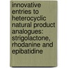 Innovative entries to heterocyclic natural product analogues: strigolactone, rhodanine and epibatidine by Thomas S.A. Heugebaert
