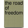 The Road of Freedom door J. van Gelder