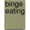 Binge eating by Avelien Jansen