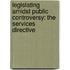 Legislating amidst public controversy: the services directive