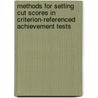 Methods for setting cut scores in criterion-referenced achievement tests door F. Kaftandjieva