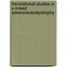 Translational studies in X-linked adrenoleukodystrophy door Maaike Engelen