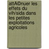 AttÃ©nuer Les Effets Du Vih/sida Dans Les Petites Exploitations Agricoles door M. Salm