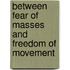 Between fear of masses and freedom of movement
