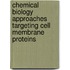 Chemical biology approaches targeting cell membrane proteins