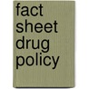 Fact sheet drug policy by M.W. van Laar