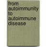From autoimmunity to autoimmune disease by Gabriela Franco Salinas
