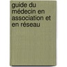 Guide du médecin en association et en réseau door R. Cuypers
