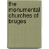 The monumental churches of Bruges