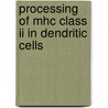 Processing Of Mhc Class Ii In Dendritic Cells door Antonius Gerardus Ten Broeke