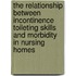 The relationship between incontinence toileting skills and morbidity in nursing homes