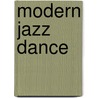 Modern Jazz Dance door B. Feliksdal