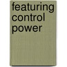 Featuring Control Power by A.M. Pacces