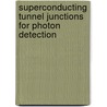 Superconducting tunnel junctions for photon detection door A.P. Poelaert
