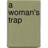 A Woman's Trap by M. Theuws
