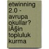 eTwinning 2.0 - Avrupa Okullar? iÃ§in topluluk kurma