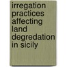 Irregation practices affecting land degredation in Sicily door G. Crescimanno