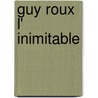 Guy Roux l' inimitable by S. Mesones